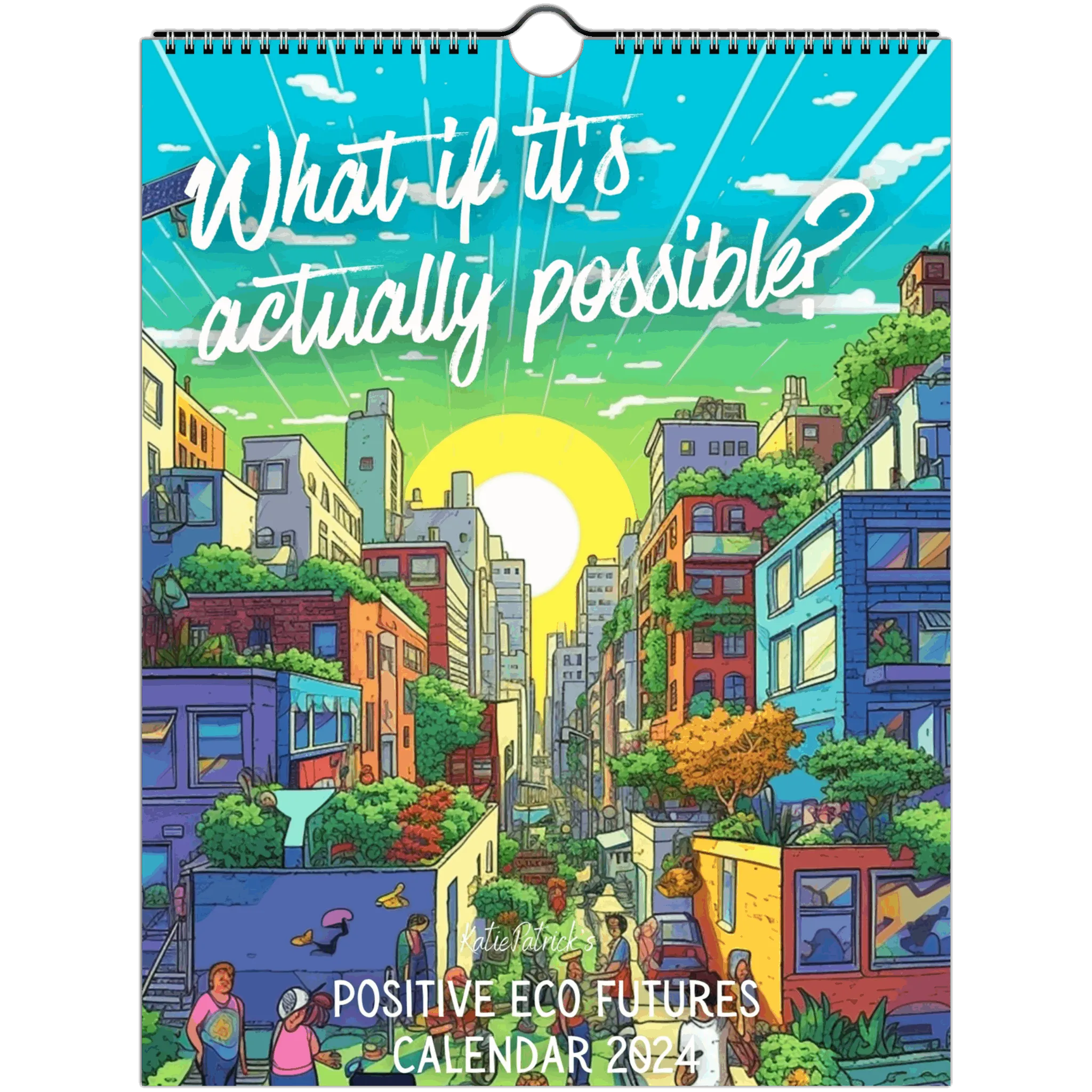 What If It's Actually Possible? Eco Futures Wall Calendar 2024 (US & CA)